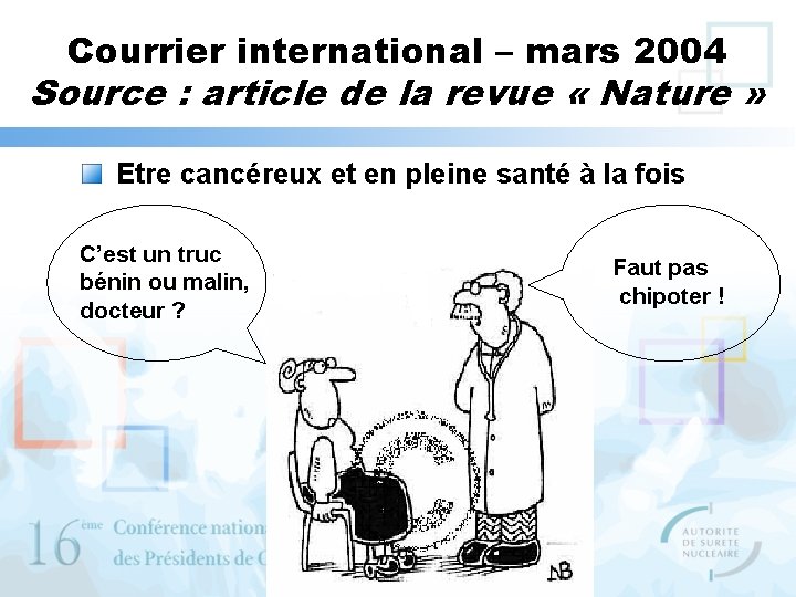 Courrier international – mars 2004 Source : article de la revue « Nature »
