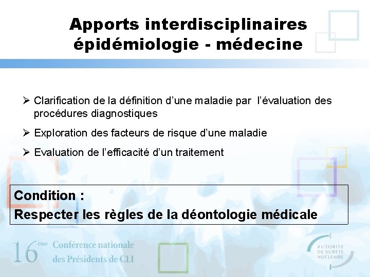 Apports interdisciplinaires épidémiologie - médecine Ø Clarification de la définition d’une maladie par l’évaluation