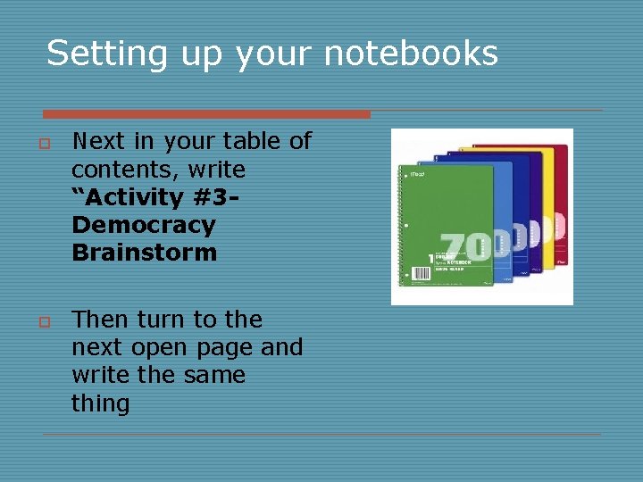 Setting up your notebooks o o Next in your table of contents, write “Activity