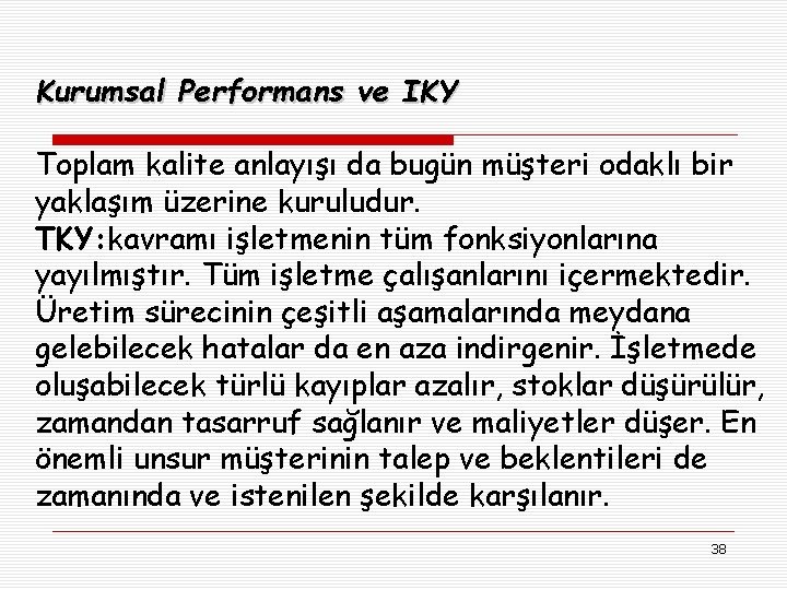 Kurumsal Performans ve IKY Toplam kalite anlayışı da bugün müşteri odaklı bir yaklaşım üzerine