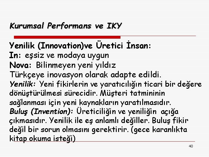 Kurumsal Performans ve IKY Yenilik (Innovation)ve Üretici İnsan: In: eşsiz ve modaya uygun Nova: