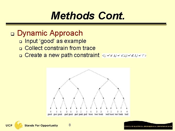 Methods Cont. q Dynamic Approach q q q Input ‘good’ as example Collect constrain