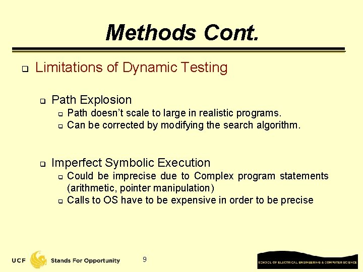 Methods Cont. q Limitations of Dynamic Testing q Path Explosion q q q Path