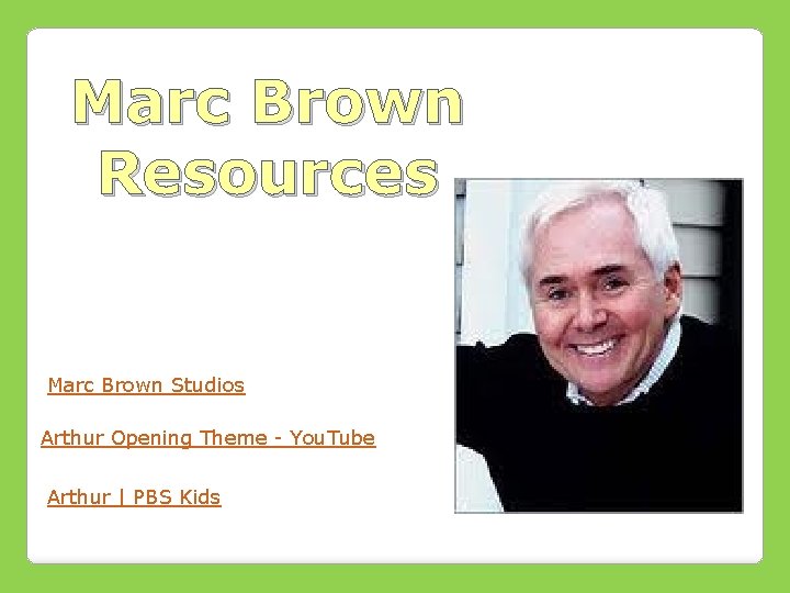 Marc Brown Resources Marc Brown Studios Arthur Opening Theme - You. Tube Arthur |