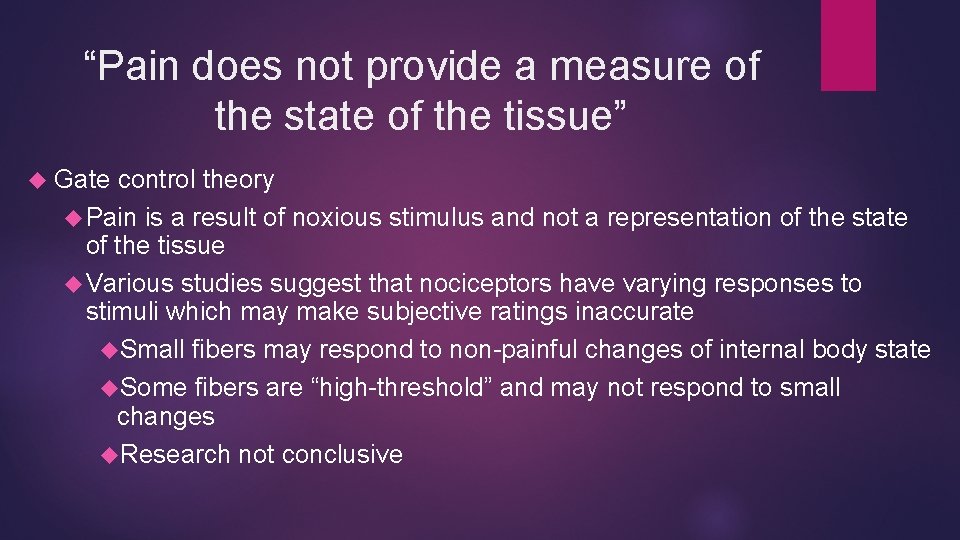 “Pain does not provide a measure of the state of the tissue” Gate control