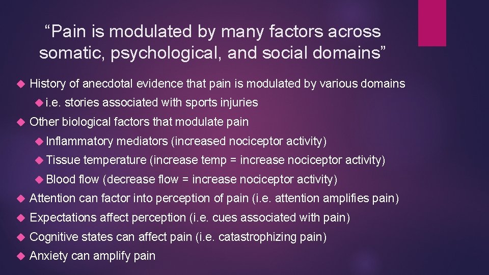 “Pain is modulated by many factors across somatic, psychological, and social domains” History of