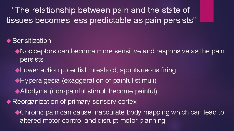 “The relationship between pain and the state of tissues becomes less predictable as pain