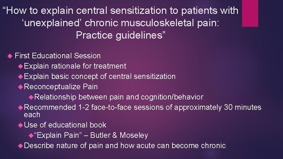 “How to explain central sensitization to patients with ‘unexplained’ chronic musculoskeletal pain: Practice guidelines”