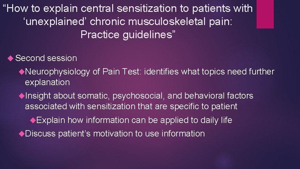 “How to explain central sensitization to patients with ‘unexplained’ chronic musculoskeletal pain: Practice guidelines”