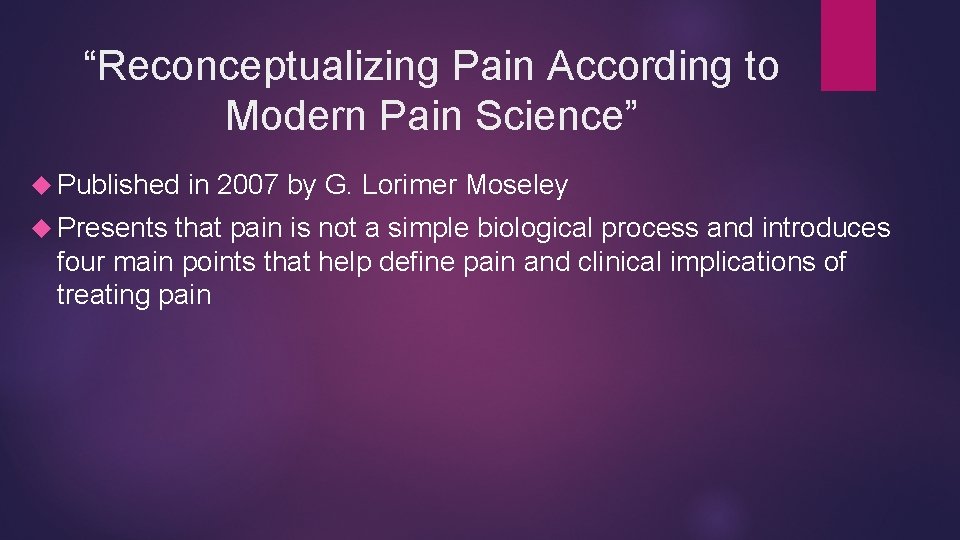 “Reconceptualizing Pain According to Modern Pain Science” Published in 2007 by G. Lorimer Moseley
