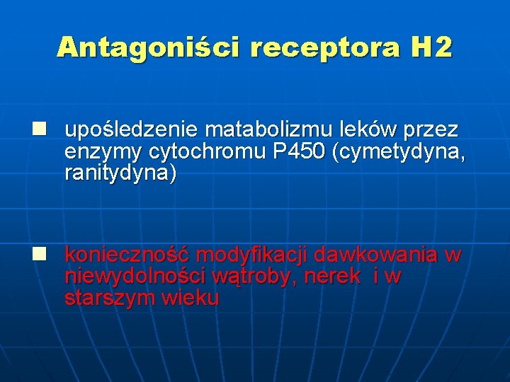 Antagoniści receptora H 2 n upośledzenie matabolizmu leków przez enzymy cytochromu P 450 (cymetydyna,