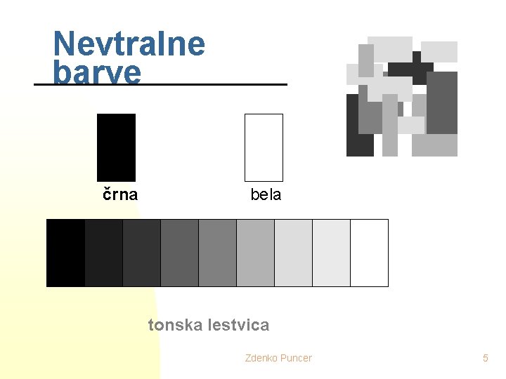 Nevtralne barve črna bela tonska lestvica Zdenko Puncer 5 