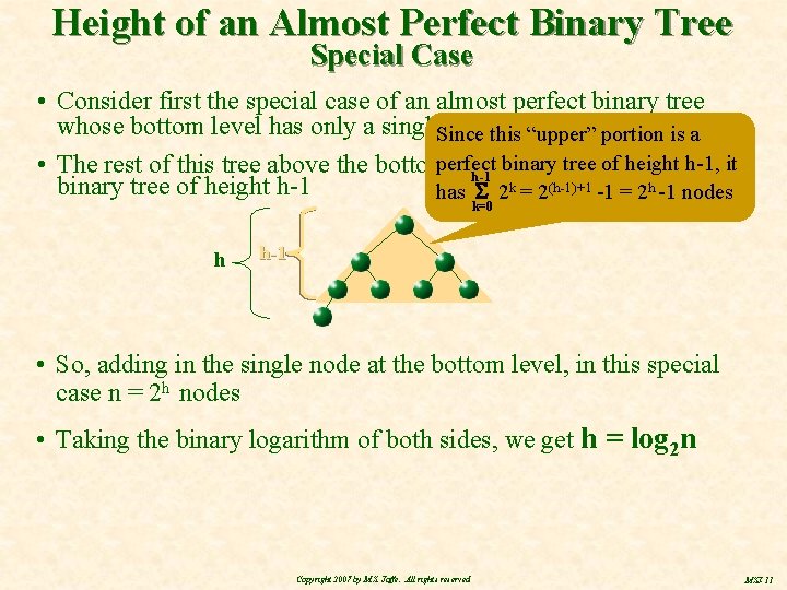 Height of an Almost Perfect Binary Tree Special Case • Consider first the special