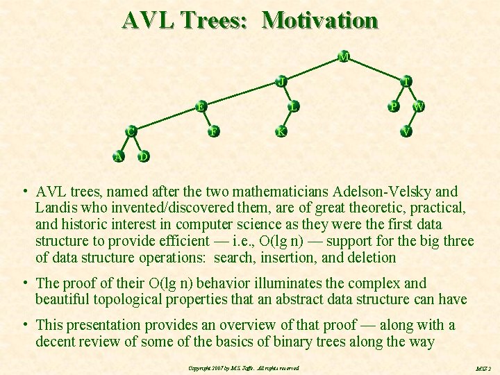 AVL Trees: Motivation M J E C A T L F K P W