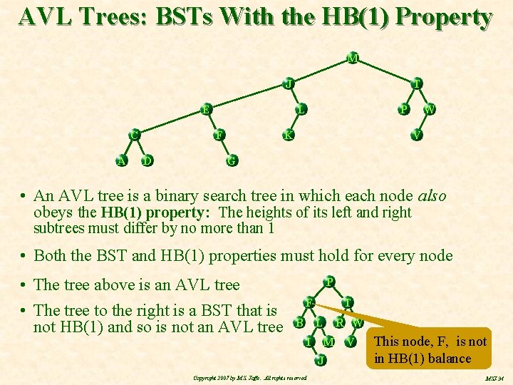 AVL Trees: BSTs With the HB(1) Property M T J E C A L