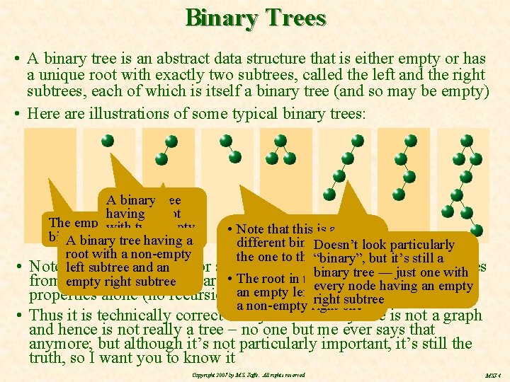 Binary Trees • A binary tree is an abstract data structure that is either