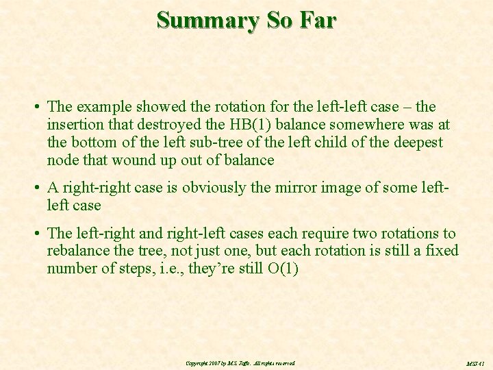 Summary So Far • The example showed the rotation for the left-left case –