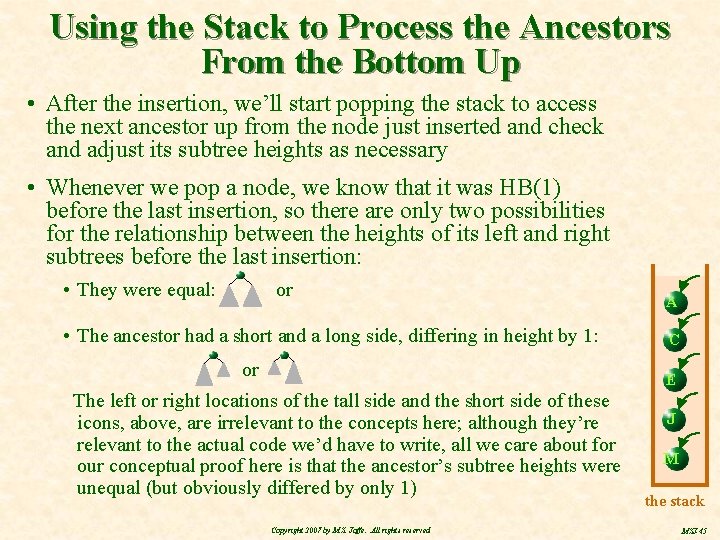 Using the Stack to Process the Ancestors From the Bottom Up • After the