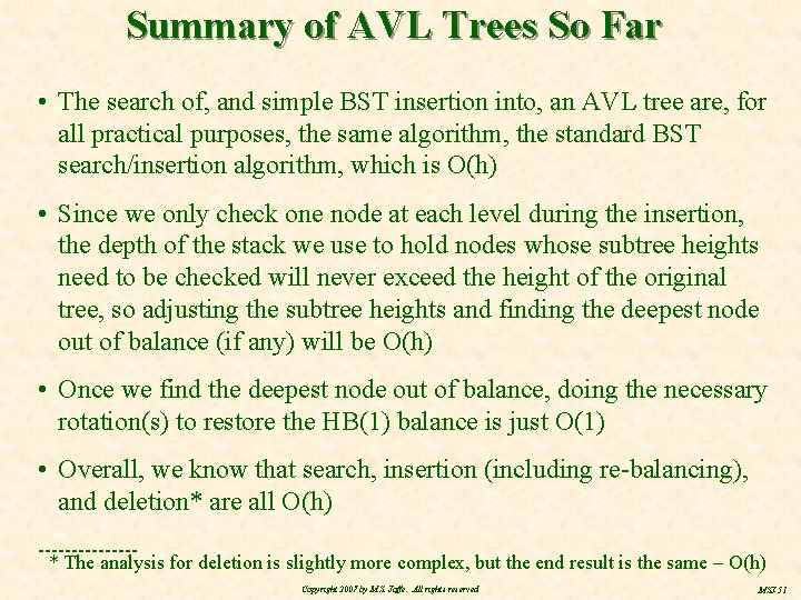 Summary of AVL Trees So Far • The search of, and simple BST insertion
