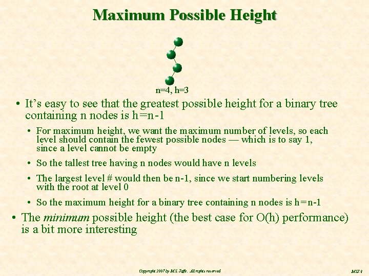 Maximum Possible Height n=4, h=3 • It’s easy to see that the greatest possible