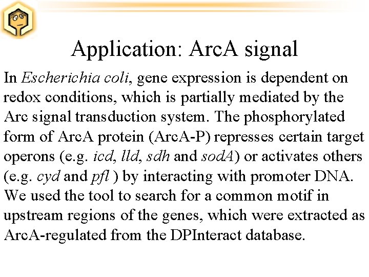 Application: Arc. A signal In Escherichia coli, gene expression is dependent on redox conditions,
