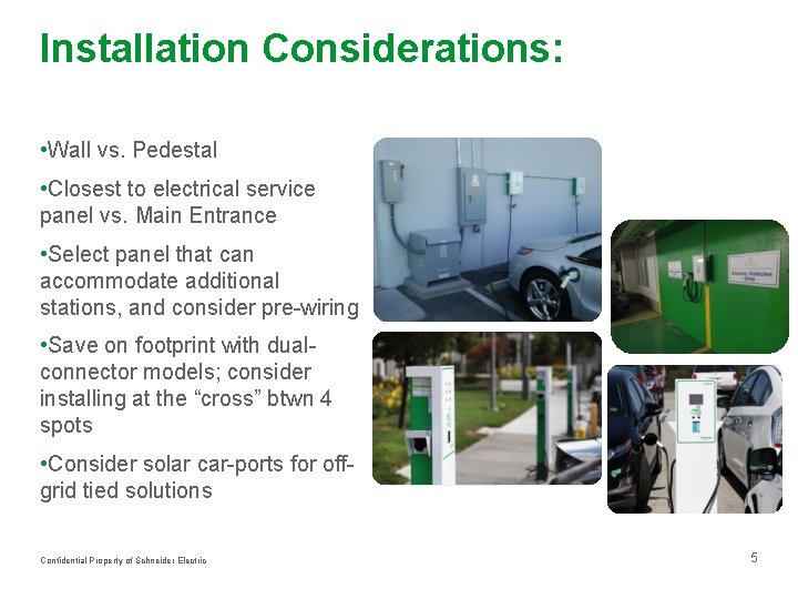 Installation Considerations: • Wall vs. Pedestal • Closest to electrical service panel vs. Main