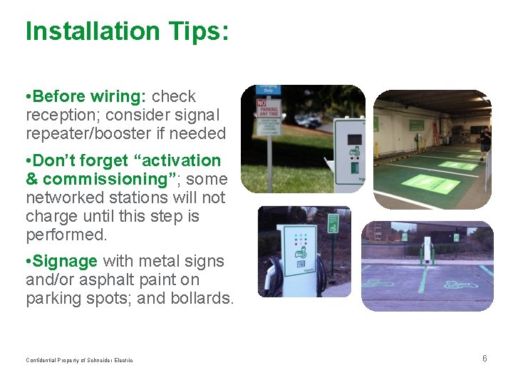Installation Tips: • Before wiring: check reception; consider signal repeater/booster if needed • Don’t