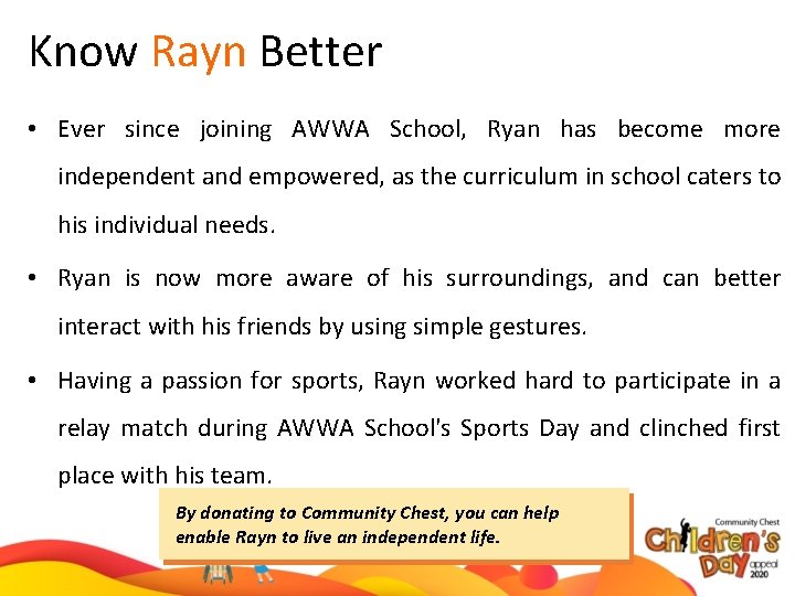 Know Rayn Better • Ever since joining AWWA School, Ryan has become more independent