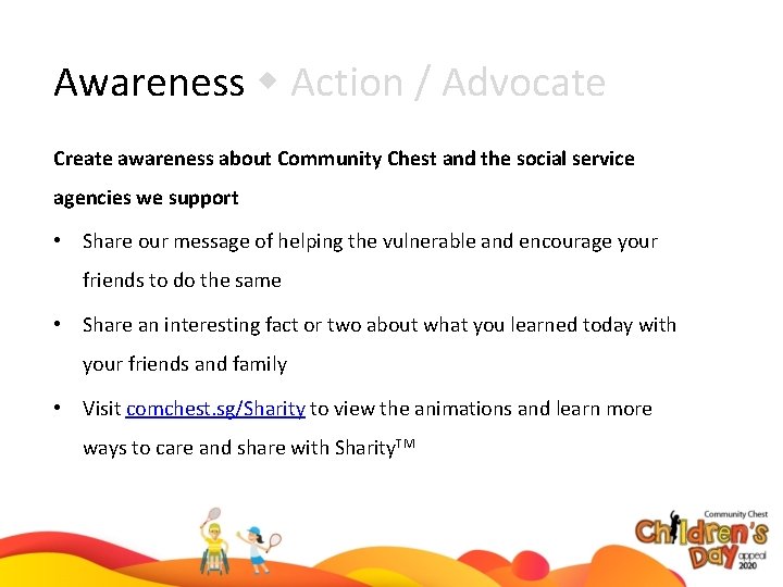 Awareness Action / Advocate Create awareness about Community Chest and the social service agencies