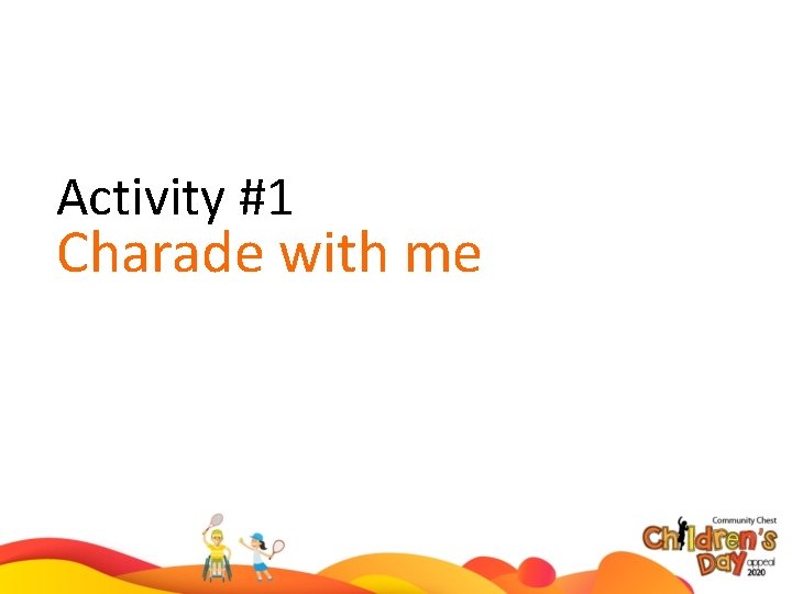 Activity #1 Charade with me 
