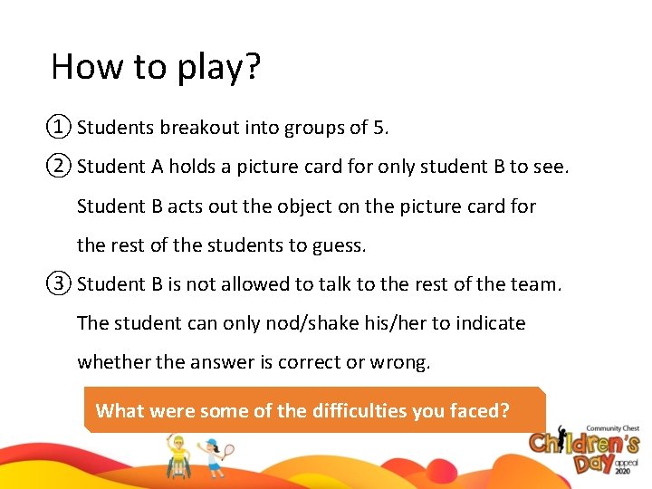 How to play? ① Students breakout into groups of 5. ② Student A holds