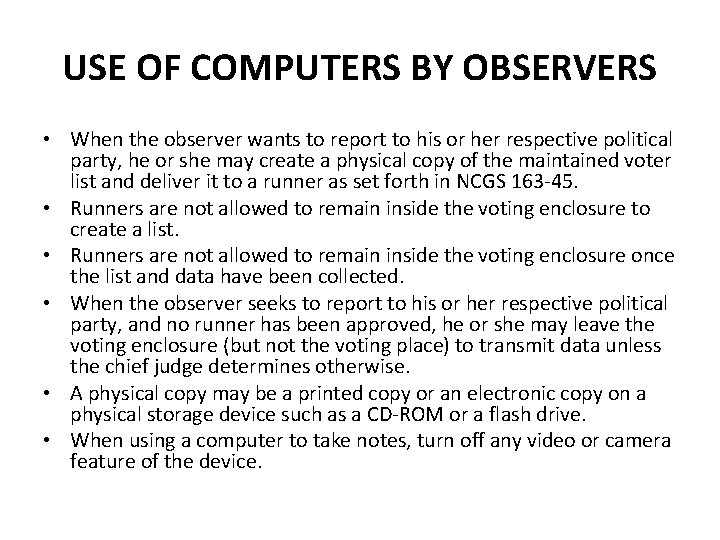 USE OF COMPUTERS BY OBSERVERS • When the observer wants to report to his