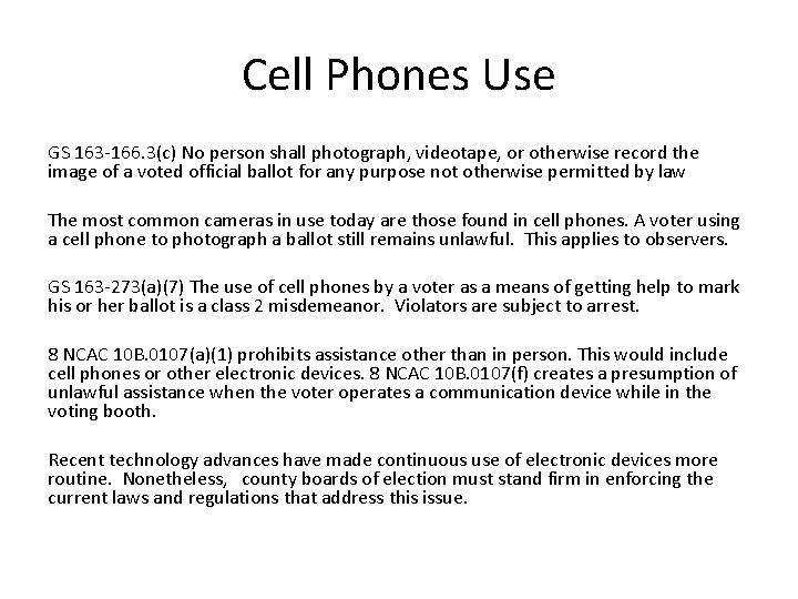 Cell Phones Use GS 163 -166. 3(c) No person shall photograph, videotape, or otherwise