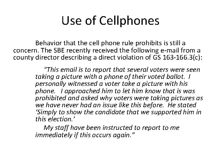 Use of Cellphones Behavior that the cell phone rule prohibits is still a concern.