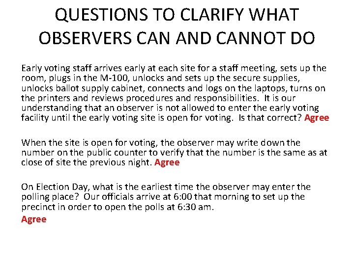 QUESTIONS TO CLARIFY WHAT OBSERVERS CAN AND CANNOT DO Early voting staff arrives early