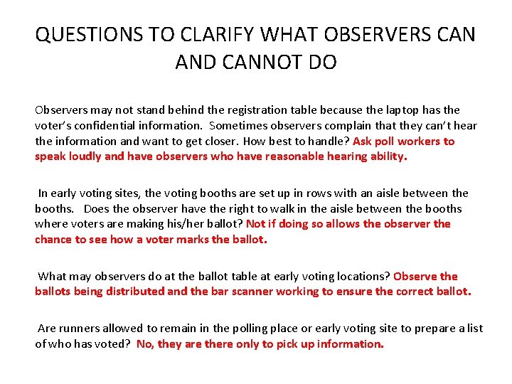 QUESTIONS TO CLARIFY WHAT OBSERVERS CAN AND CANNOT DO Observers may not stand behind