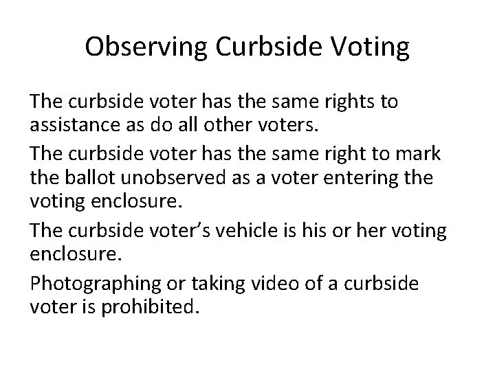 Observing Curbside Voting The curbside voter has the same rights to assistance as do