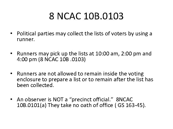 8 NCAC 10 B. 0103 • Political parties may collect the lists of voters