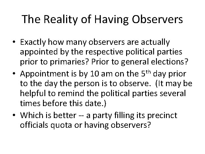 The Reality of Having Observers • Exactly how many observers are actually appointed by