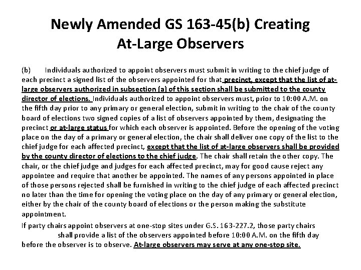 Newly Amended GS 163 -45(b) Creating At-Large Observers (b) Individuals authorized to appoint observers