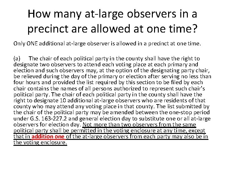 How many at-large observers in a precinct are allowed at one time? Only ONE