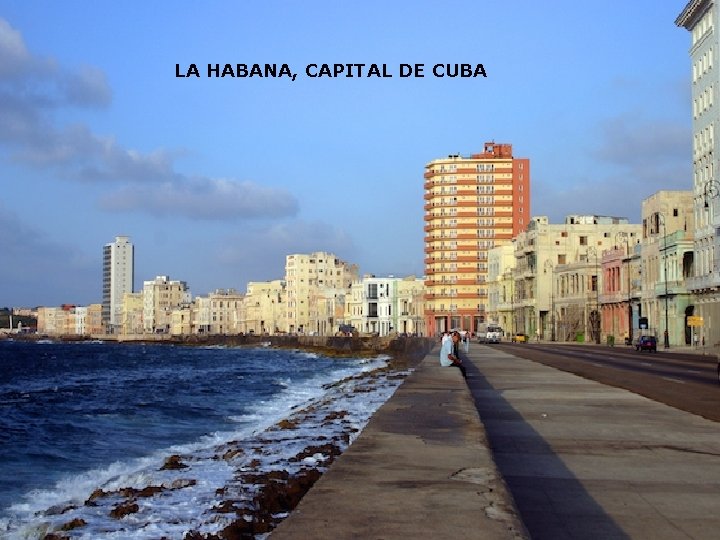 LA HABANA, CAPITAL DE CUBA 