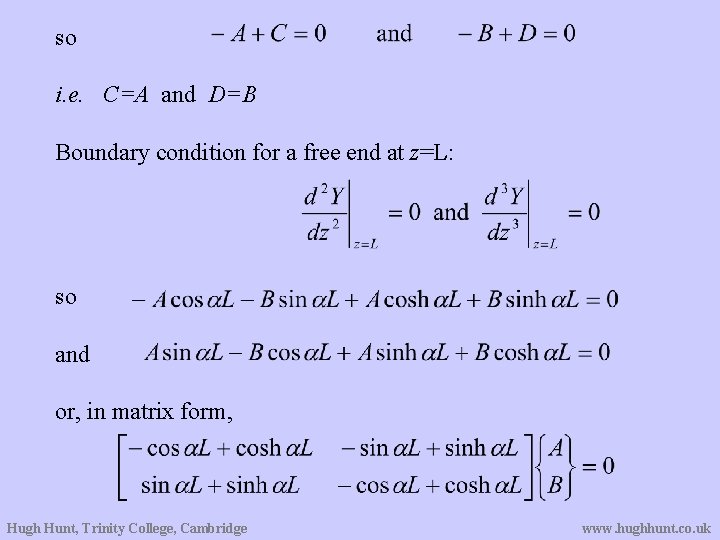 so i. e. C=A and D=B Boundary condition for a free end at z=L: