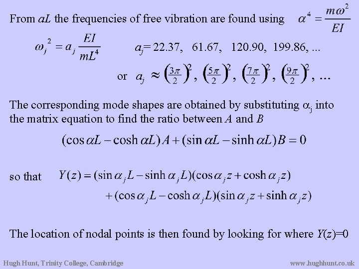From a. L the frequencies of free vibration are found using aj= 22. 37,