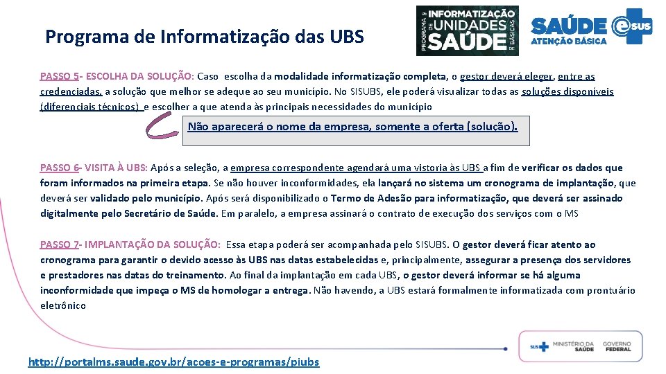 Programa de Informatização das UBS PASSO 5 - ESCOLHA DA SOLUÇÃO: Caso escolha da