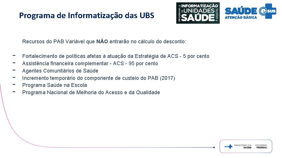 Programa de Informatização das UBS Recursos do PAB Variável que NÃO entrarão no cálculo