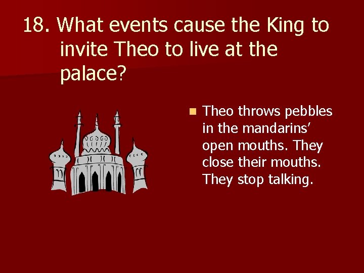 18. What events cause the King to invite Theo to live at the palace?