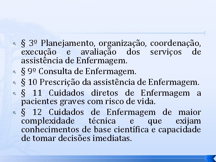  § 3º Planejamento, organização, coordenação, execução e avaliação dos serviços de assistência de