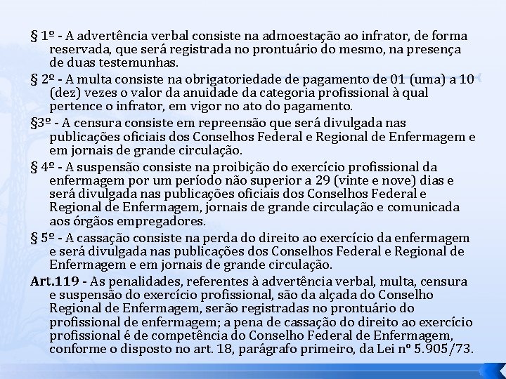 § 1º - A advertência verbal consiste na admoestação ao infrator, de forma reservada,