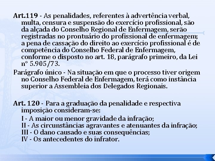 Art. 119 - As penalidades, referentes à advertência verbal, multa, censura e suspensão do